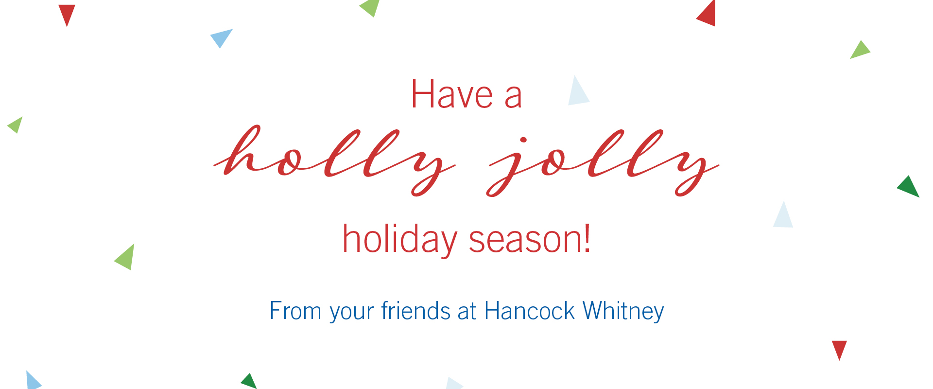 Happy Holidays from Hancock Whitney!